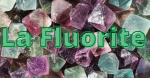 Laissons-nous émerveiller par la fluorite