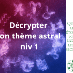 Décrypter son thème astral niv 1- Formation 3.3.23