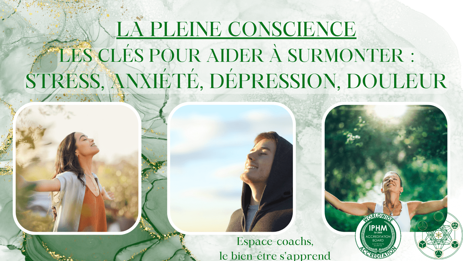 La Pleine Conscience : Les Clés pour aider à surmonter : Stress, Anxiété, Dépression, Douleur - Formation certifiante - A partir du 18 mars