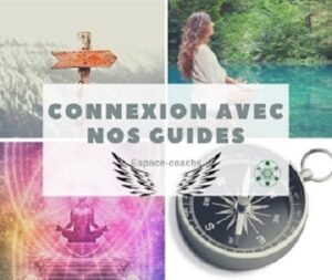 Connexion avec nos guides spirituels