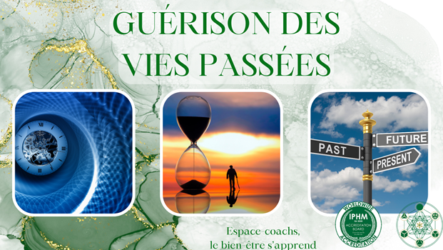 Guérison des vies passées - Formation 15/8/24 à Verlaine