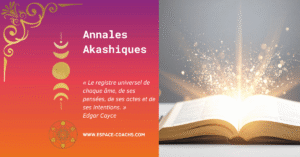 Annales Akashiques – Module : accès et décodage Annales Akashiques