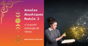 Annales Akashiques - module le grand nettoyage de l’âme illustration Annales Akashiques