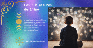 « Les 5 blessures de l’âme » – Comprendre, Guérir, Se Transformer (2 jours) 5 blessures âme